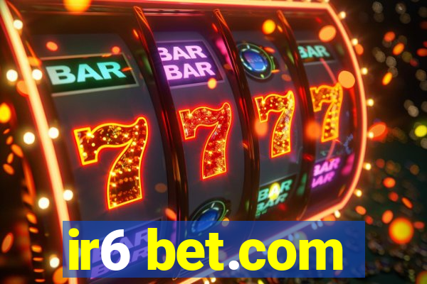 ir6 bet.com
